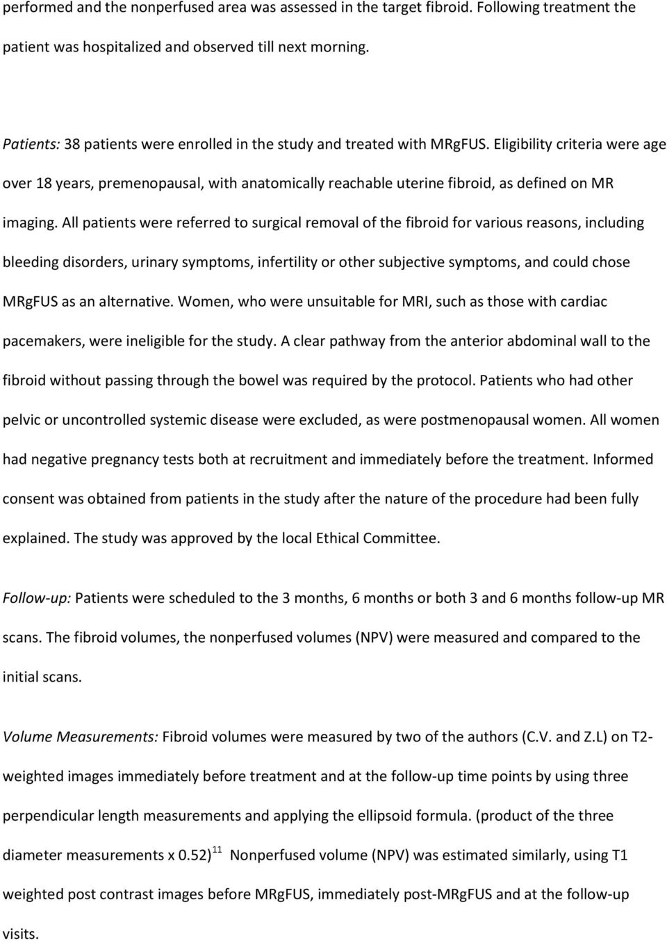 Eligibility criteria were age over 18 years, premenopausal, with anatomically reachable uterine fibroid, as defined on MR imaging.