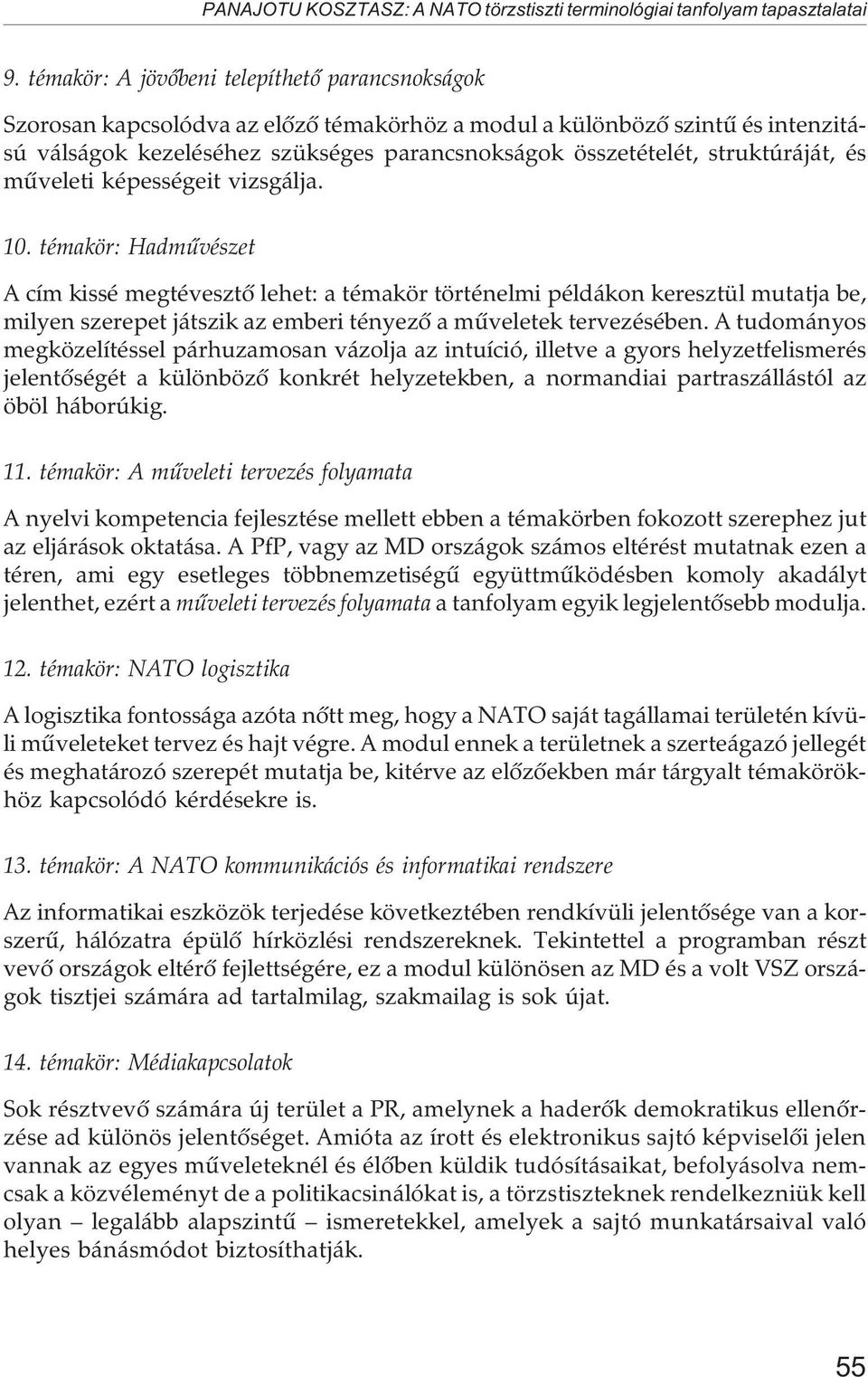 struktúráját, és mûveleti képességeit vizsgálja. 10.