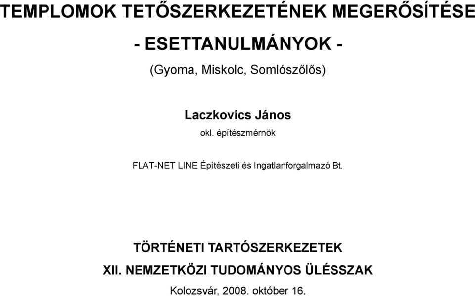 építészmérnök FLAT-NET LINE Építészeti és Ingatlanforgalmazó Bt.