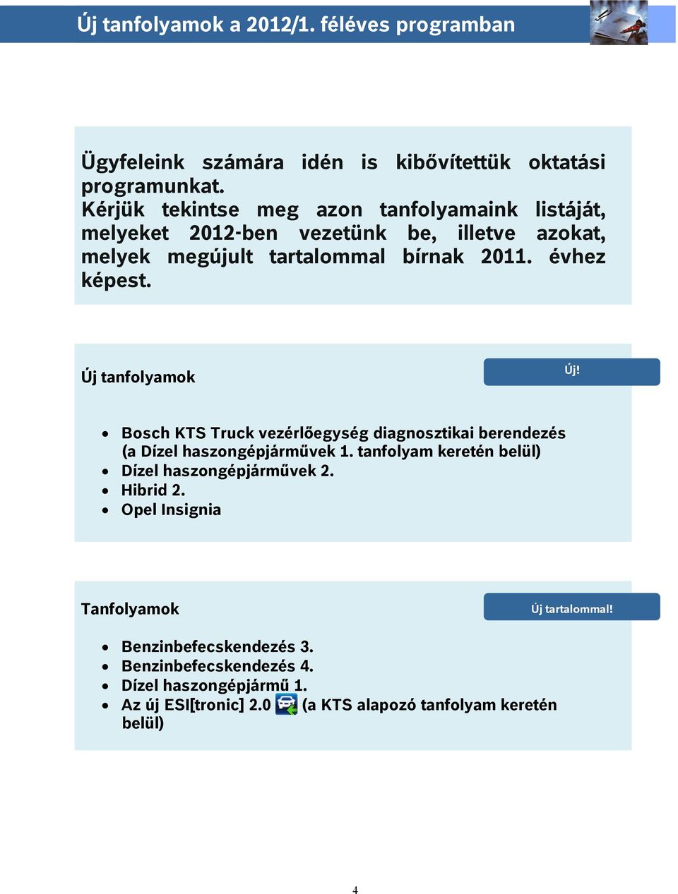 Új tanfolyamok Új! Bosch KTS Truck vezérlőegység diagnosztikai berendezés (a Dízel haszongépjárművek 1.