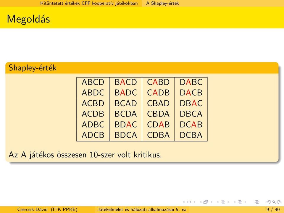 BCDA CBDA DBCA ADBC BDAC CDAB DCAB ADCB BDCA CDBA DCBA Az A játékos összesen
