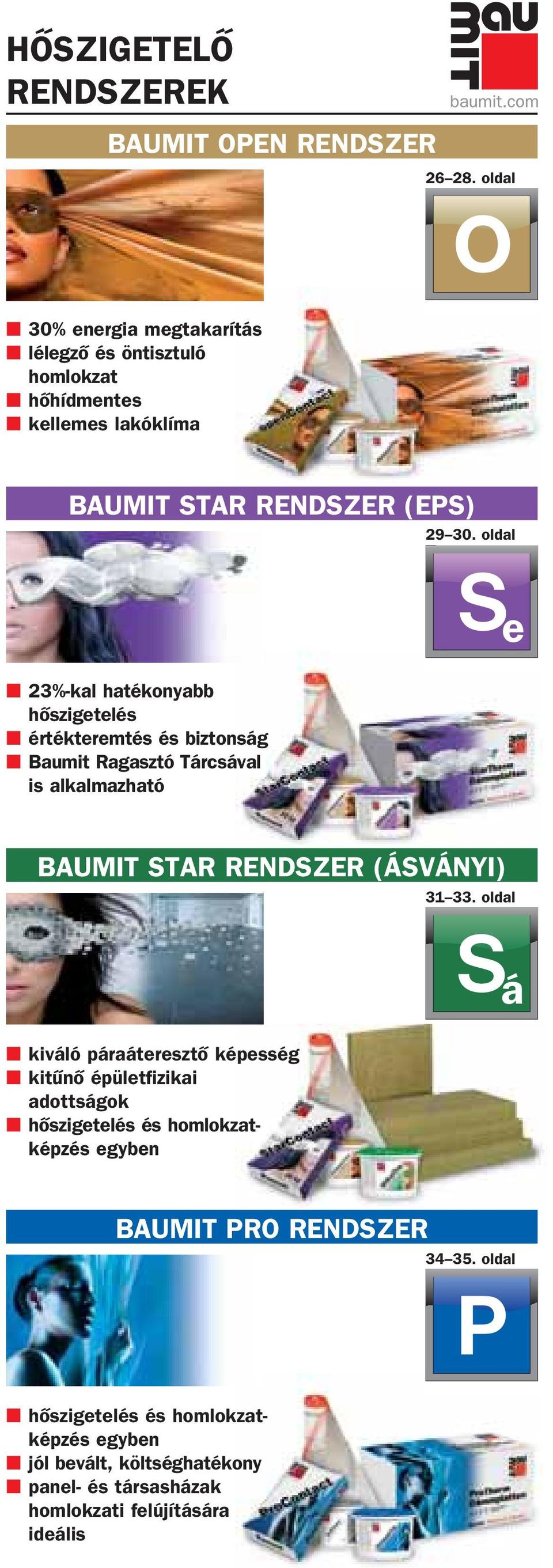 oldal 23%-kal hatékonyabb hôszigtlés értéktrmtés és biztonsg Baumit Ragasztó Trcsval is alkalmazható BAUMIT STAR RENDSZER (ÁSVÁNYI) 31