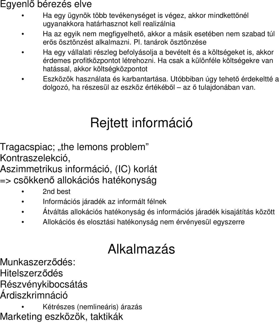 Ha csak a különféle költségekre van hatással, akkor költségközpontot Eszközök használata és karbantartása.