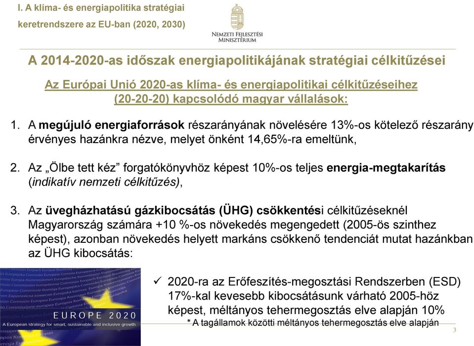 Az Ölbe tett kéz forgatókönyvhöz képest 10%-os teljes energia-megtakarítás (indikatív nemzeti célkitűzés), 3.