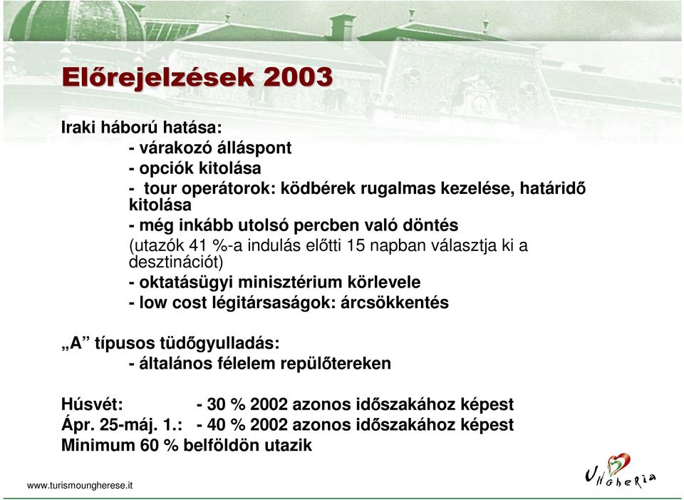 oktatásügyi minisztérium körlevele - low cost légitársaságok: árcsökkentés A típusos tüdőgyulladás: - általános félelem