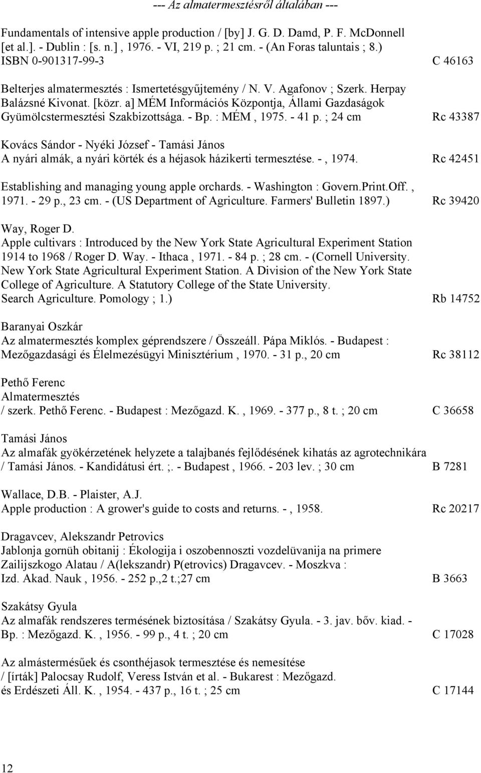 a] MÉM Információs Központja, Állami Gazdaságok Gyümölcstermesztési Szakbizottsága. - Bp. : MÉM, 1975. - 41 p.