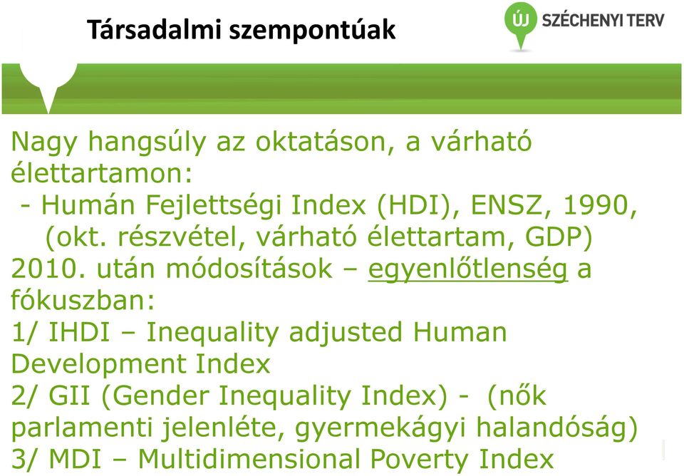 után módosítások egyenlőtlenség a fókuszban: 1/ IHDI Inequality adjusted Human Development Index