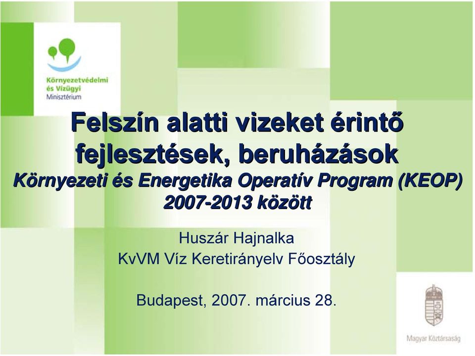 Program (KEOP) 2007-2013 2013 közöttk Huszár Hajnalka