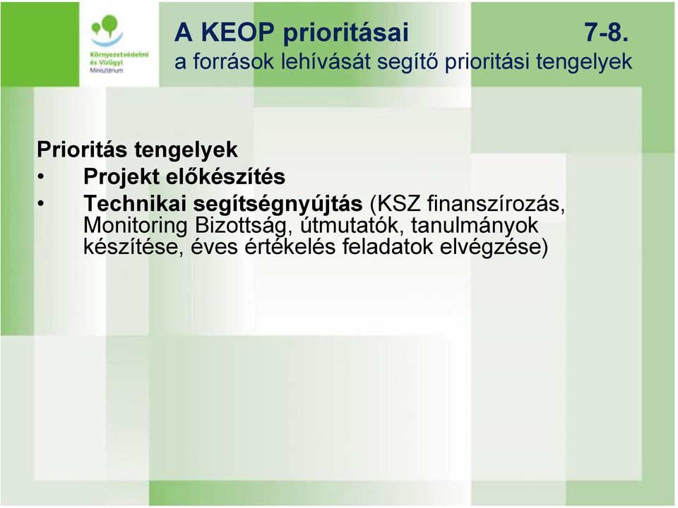 tengelyek Projekt előkészítés Technikai segítségnyújtás (KSZ