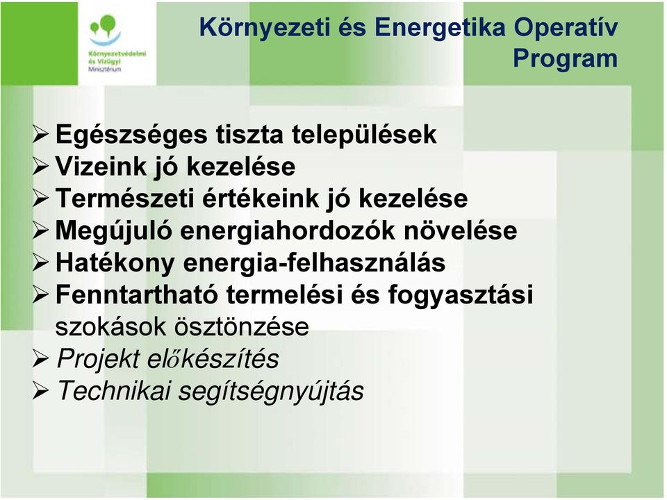 energiahordozók növelése Hatékony energia-felhasználás Fenntartható