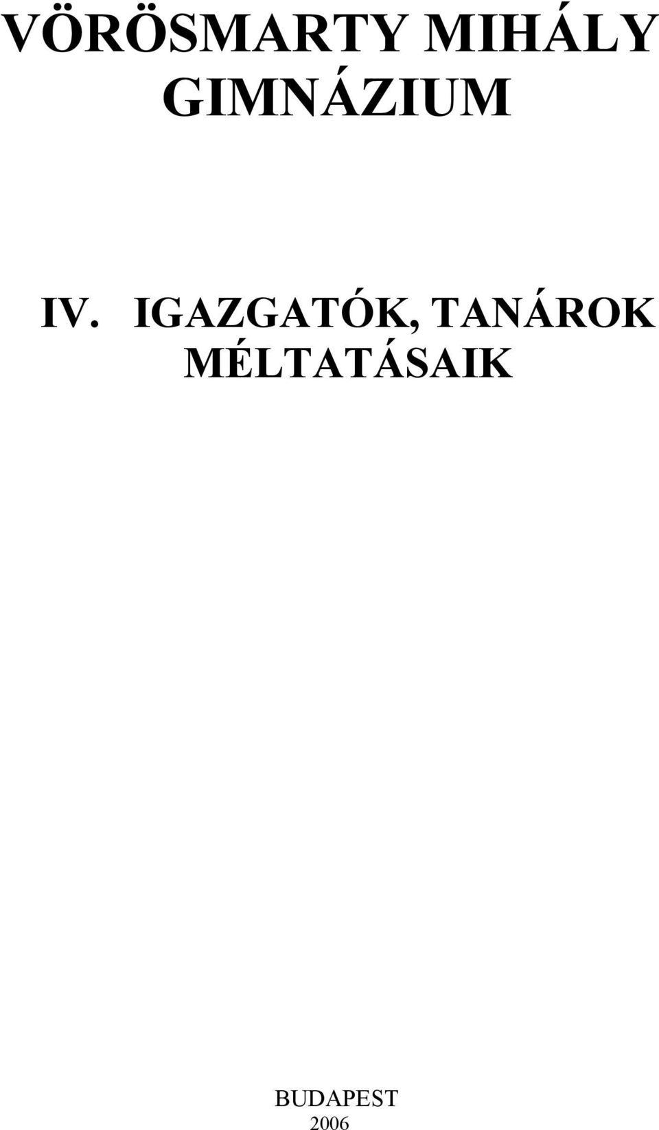 IGAZGATÓK, TANÁROK