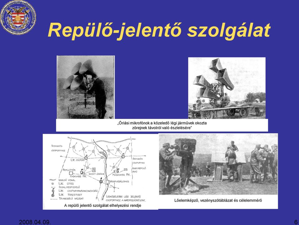 észlelésére A repülő jelentő szolgálat elhelyezési