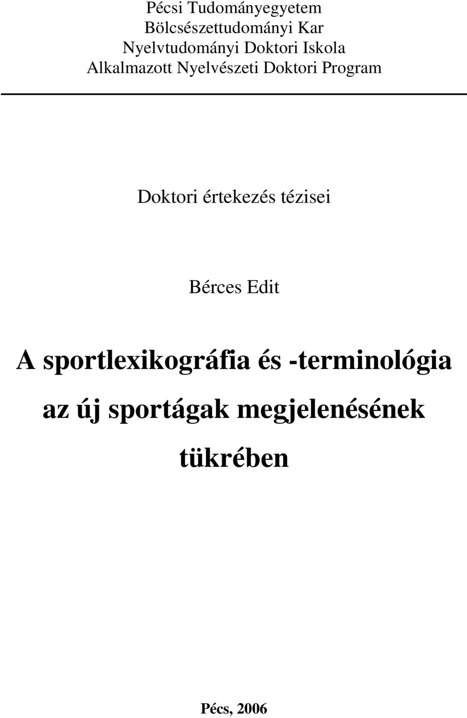 Doktori értekezés tézisei Bérces Edit A sportlexikográfia és