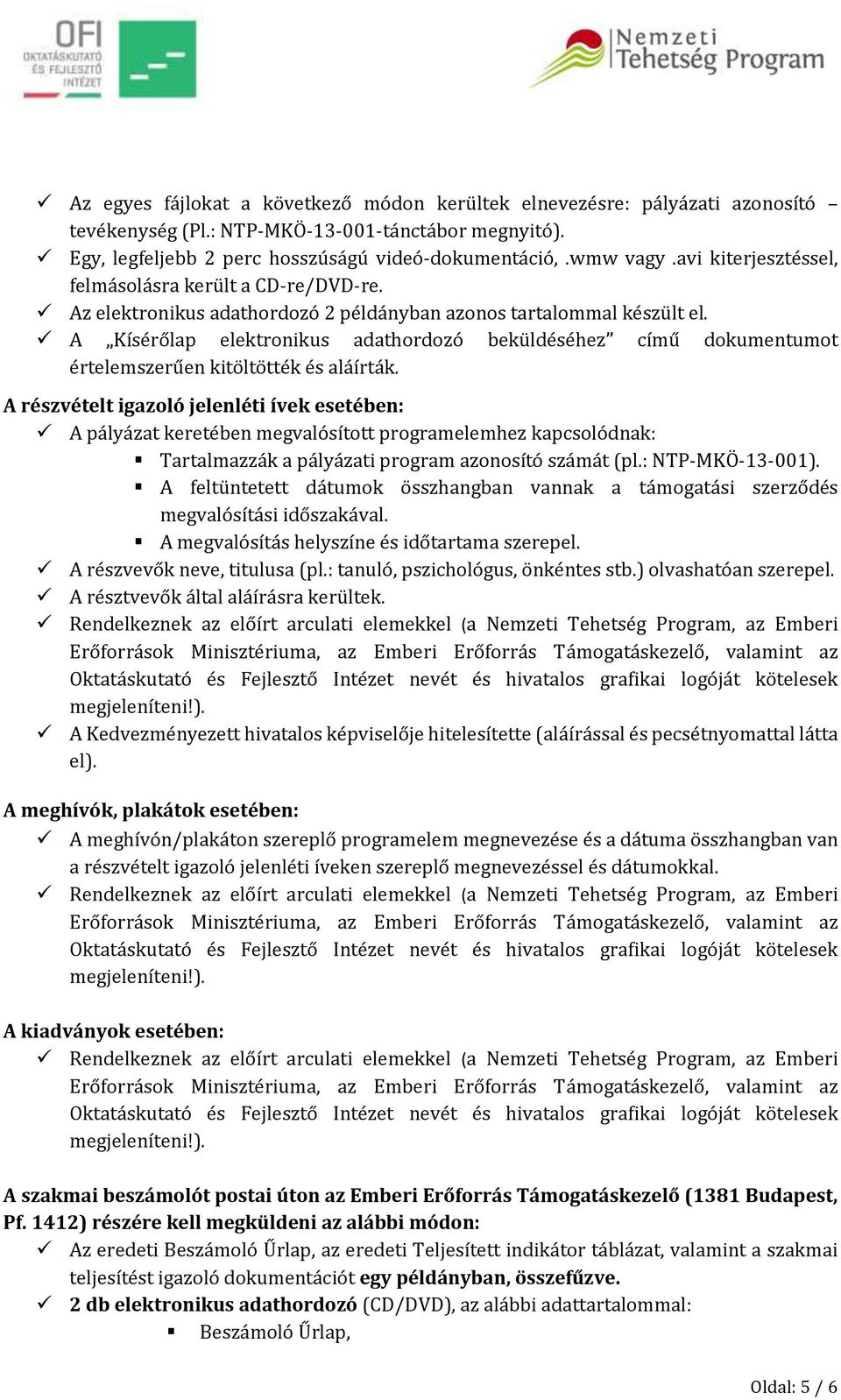 A Kísérőlap elektronikus adathordozó beküldéséhez című dokumentumot értelemszerűen kitöltötték és aláírták.