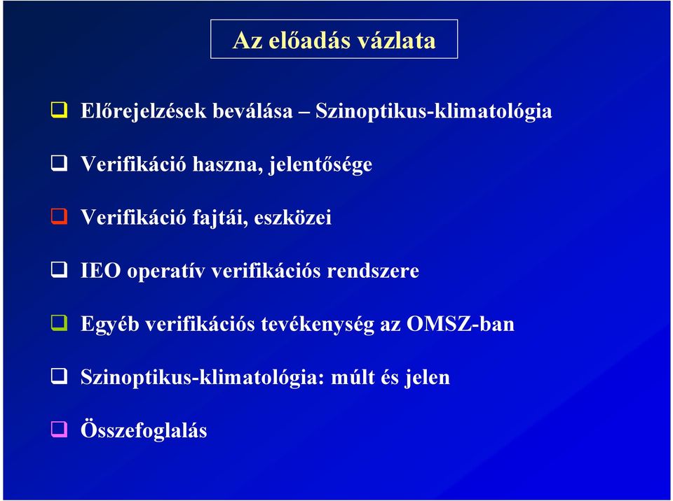 Verifikáció fajtái, eszközei IEO operatív verifikációs rendszere