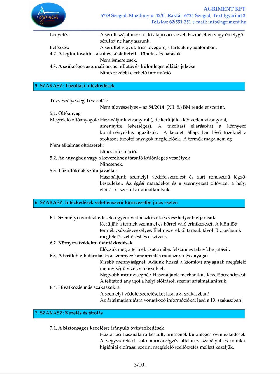 SZAKASZ: Tűzoltási intézkedések Tűzveszélyességi besorolás: Nem tűzveszélyes az 54/2014