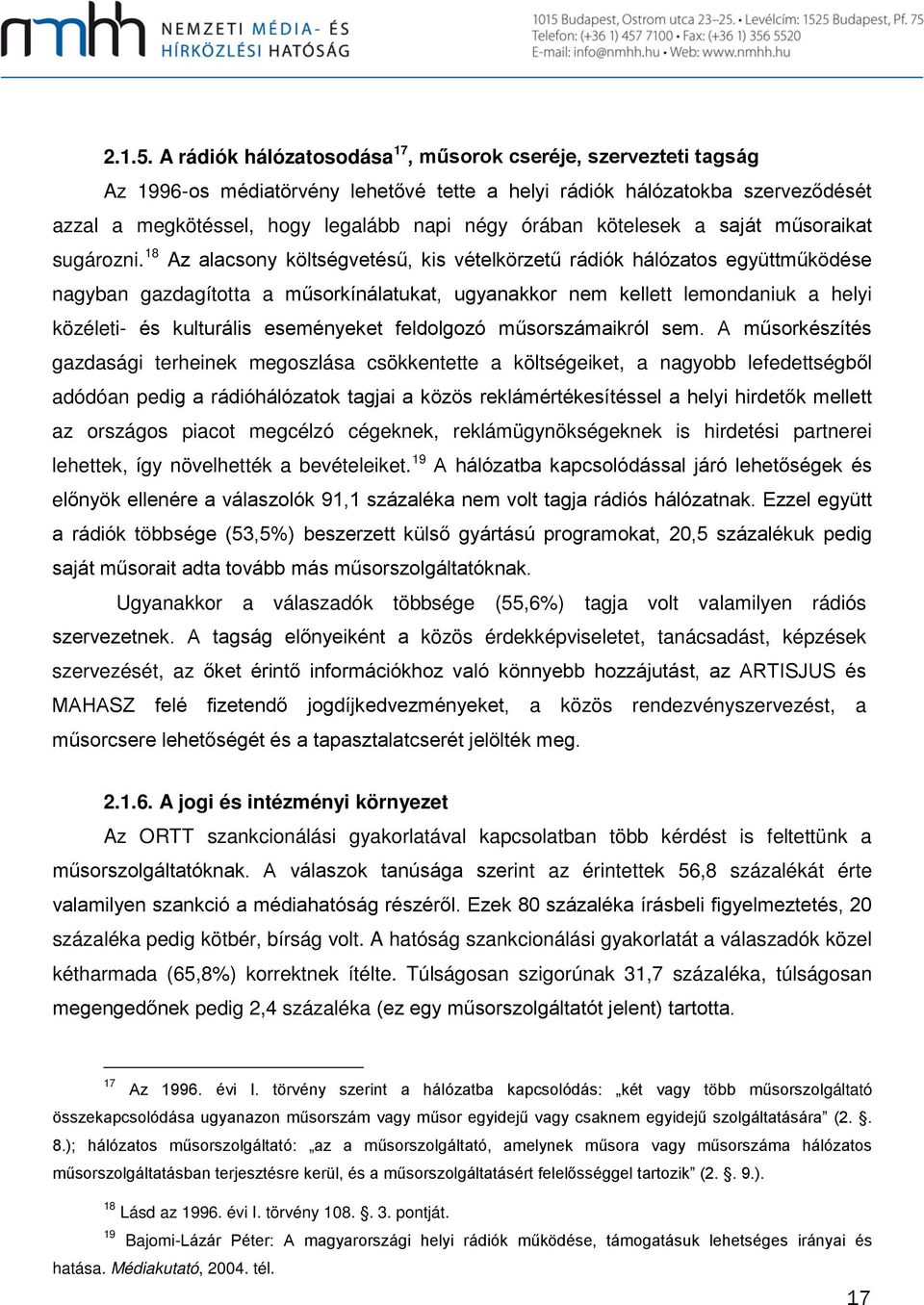 kötelesek a saját műsoraikat sugározni.