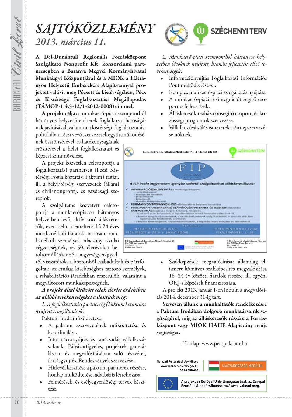 Kistérsége Foglalkoztatási Megállapodás (TÁMOP-1.4.5-12/1-2012-0008) címmel.