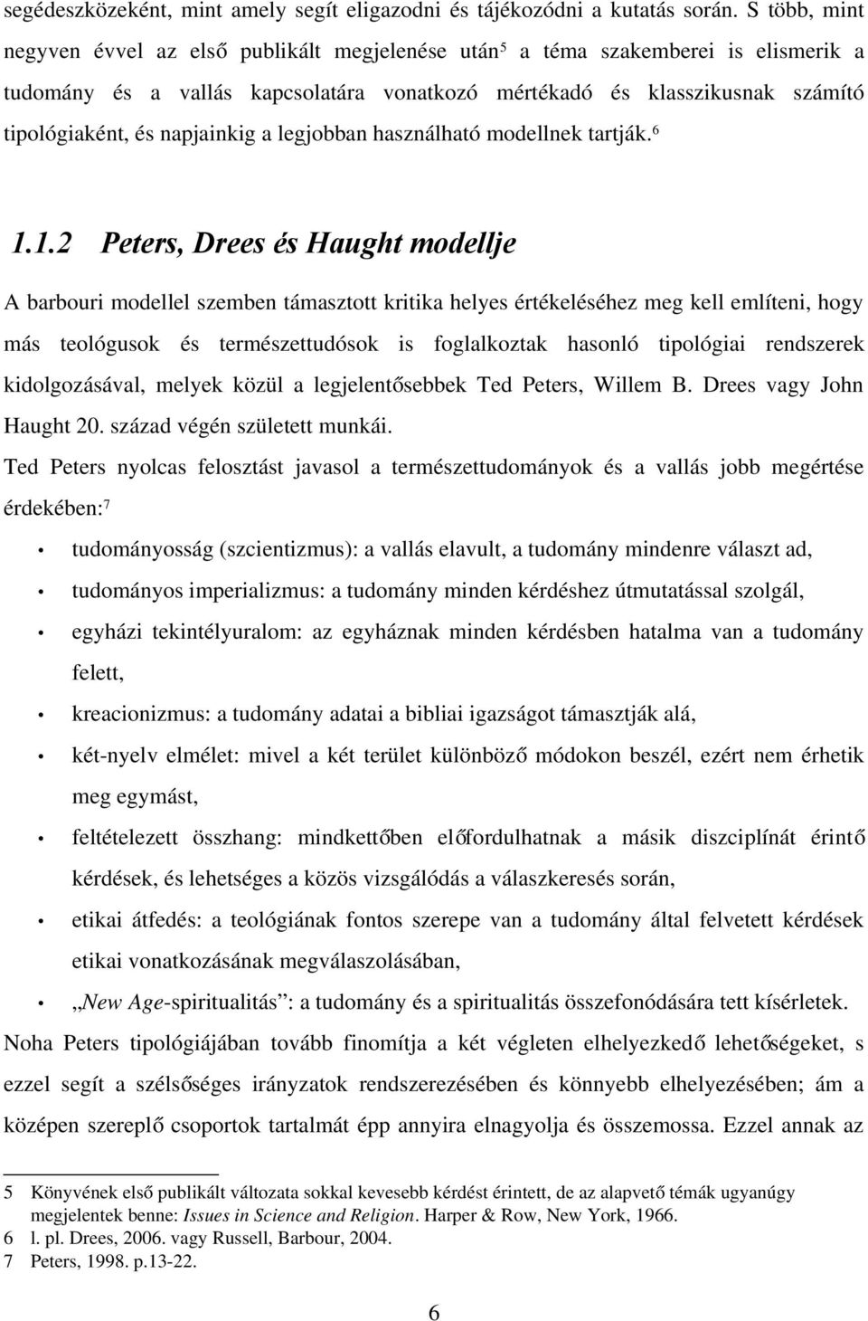 napjainkig a legjobban használható modellnek tartják. 6 1.