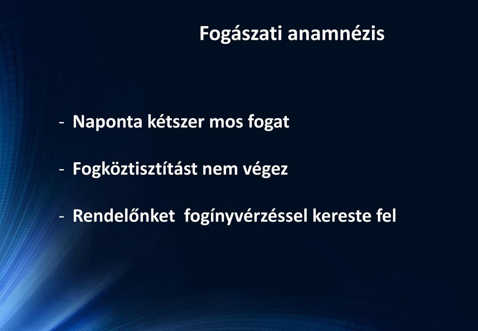 Fogköztisztítást nem végez -