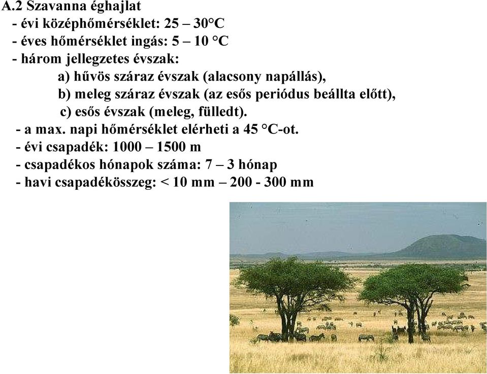 periódus beállta előtt), c) esős évszak (meleg, fülledt). - a max.