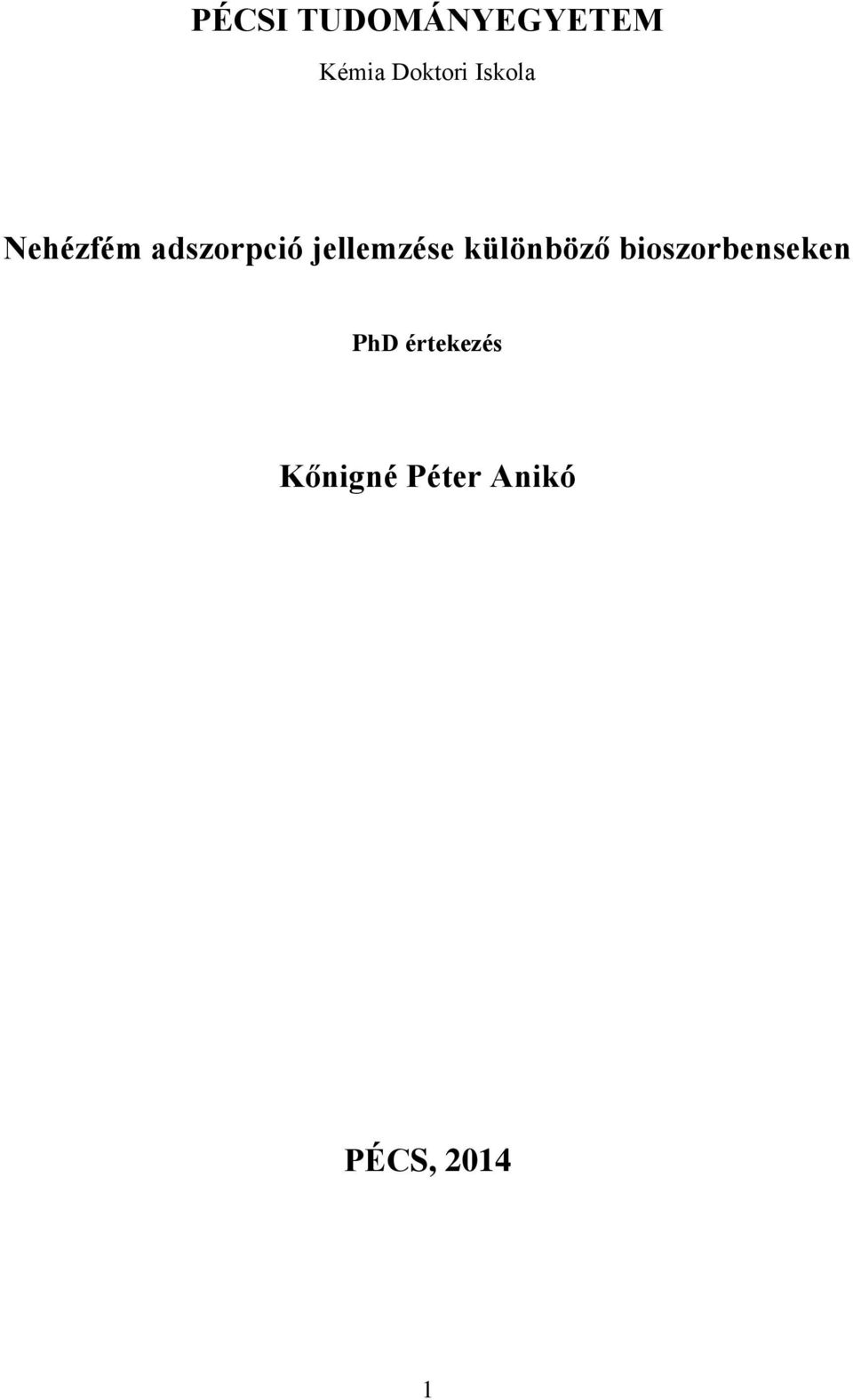 jellemzése különböző bioszorbenseken