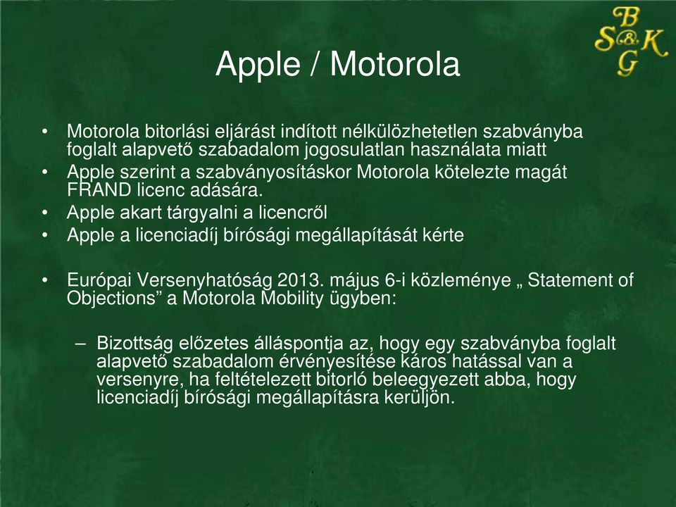 Apple akart tárgyalni a licencről Apple a licenciadíj bírósági megállapítását kérte Európai Versenyhatóság 2013.