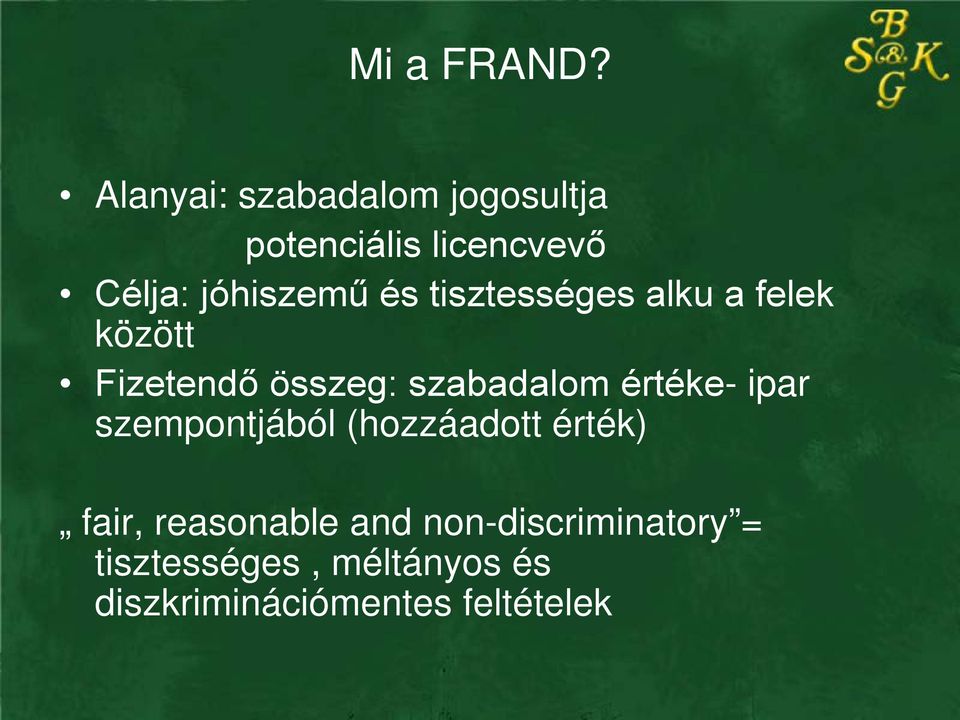 tisztességes alku a felek között Fizetendő összeg: szabadalom értéke-