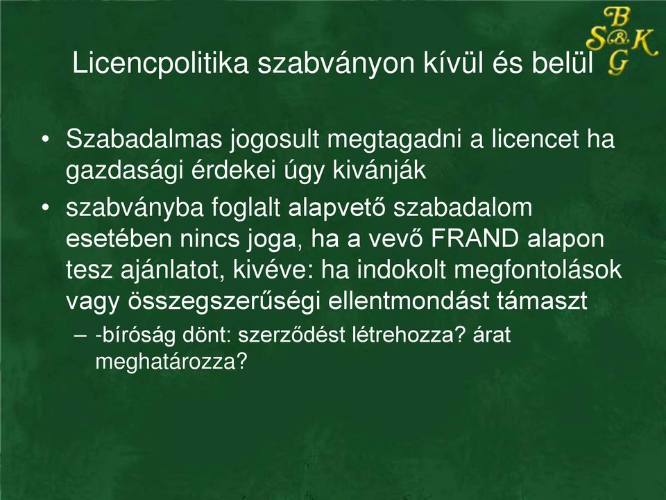 joga, ha a vevő FRAND alapon tesz ajánlatot, kivéve: ha indokolt megfontolások vagy