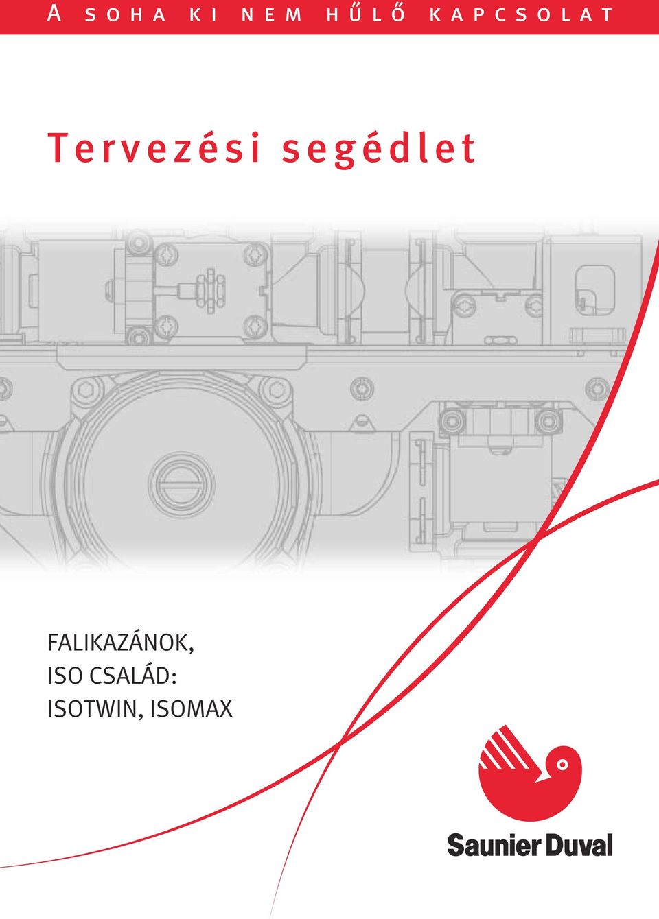 A soha ki nem hûlô kapcsolat. Tervezési segédlet FALIKAZÁNOK, ISO CSALÁD:  ISOTWIN, ISOMAX - PDF Ingyenes letöltés