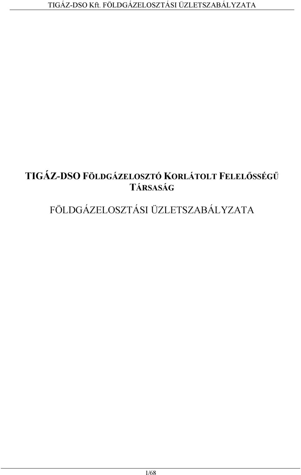 TIGÁZ-DSO FÖLDGÁZELOSZTÓ KORLÁTOLT