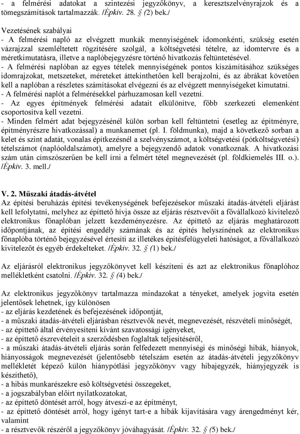 méretkimutatásra, illetve a naplóbejegyzésre történő hivatkozás feltüntetésével.