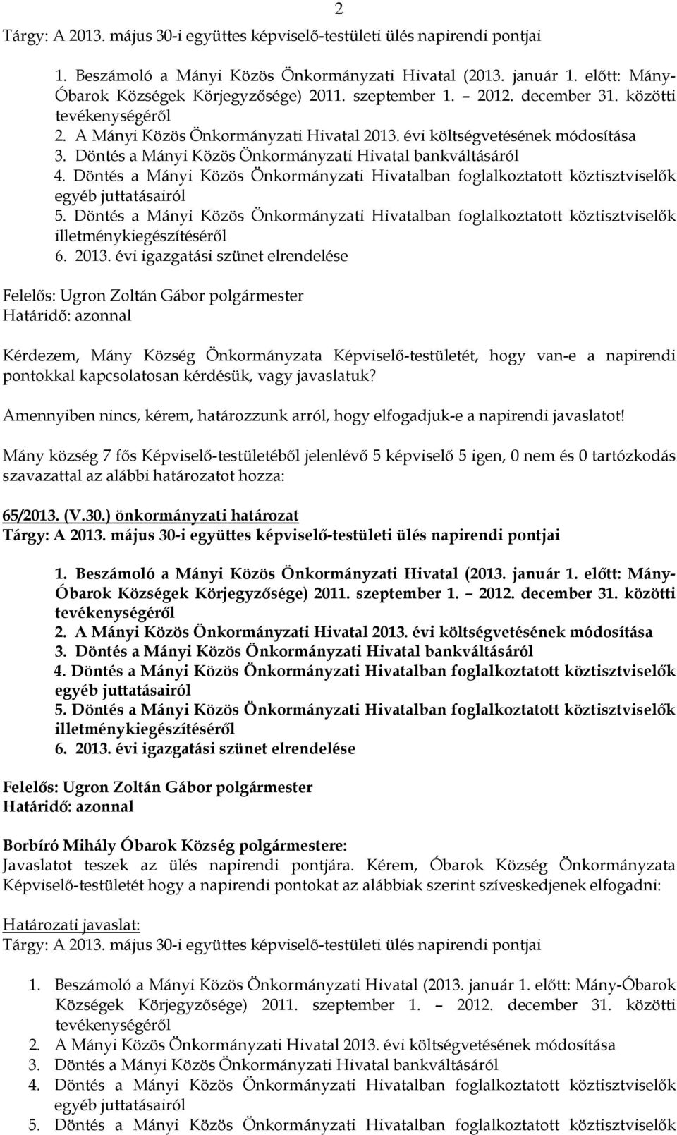 Döntés a Mányi Közös Önkormányzati Hivatalban foglalkoztatott köztisztviselők egyéb juttatásairól 5.