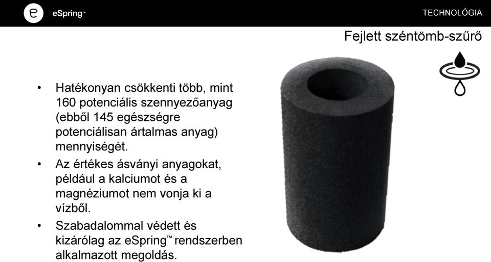 Az értékes ásványi anyagokat, például a kalciumot és a magnéziumot nem vonja ki a