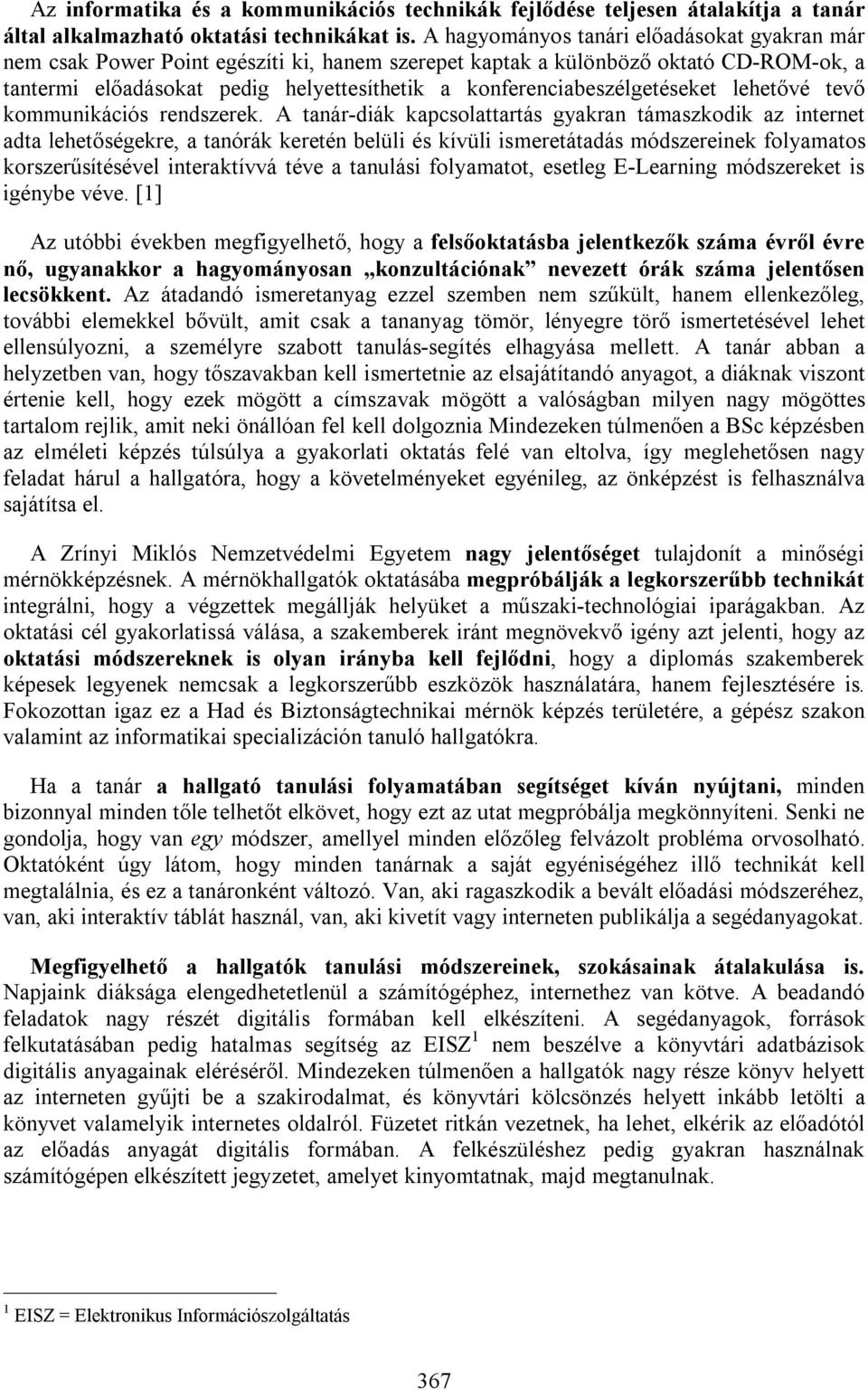 konferenciabeszélgetéseket lehetővé tevő kommunikációs rendszerek.