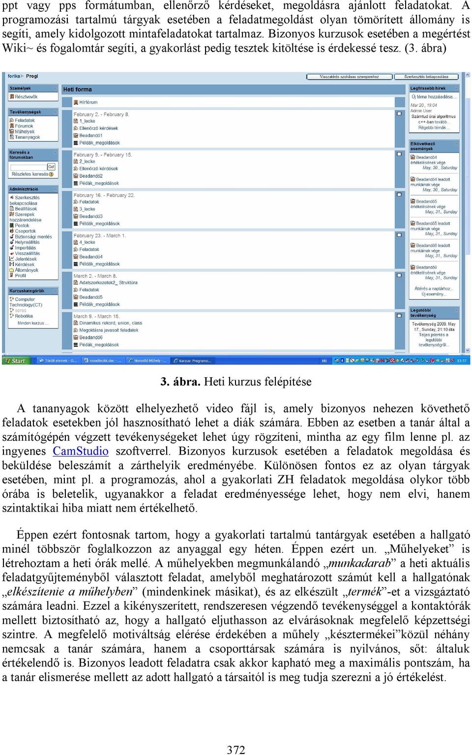 Bizonyos kurzusok esetében a megértést Wiki~ és fogalomtár segíti, a gyakorlást pedig tesztek kitöltése is érdekessé tesz. (3. ábra)