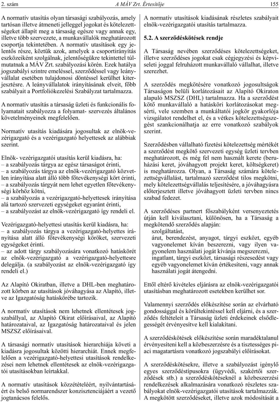 szervezete, a munkavállalók meghatározott csoportja tekintetében.