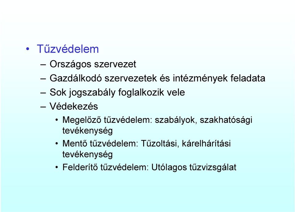 tűzvédelem: szabályok, szakhatósági tevékenység Mentő tűzvédelem: