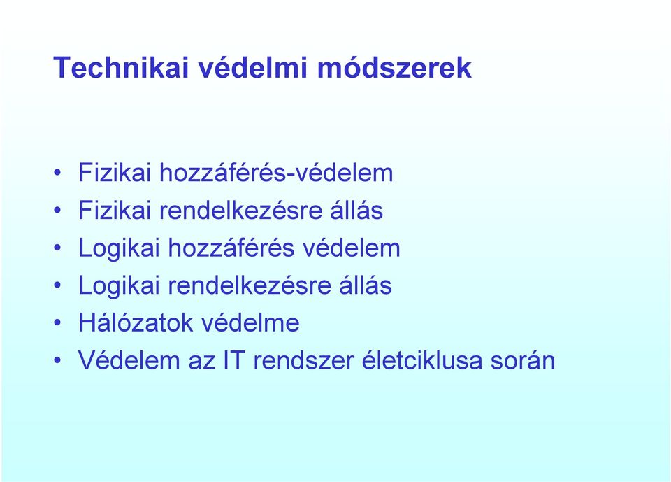 Logikai hozzáférés védelem Logikai rendelkezésre