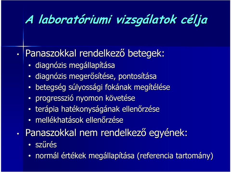 progresszió nyomon követk vetése terápia hatékonys konyságának nak ellenırz rzése mellékhat khatások