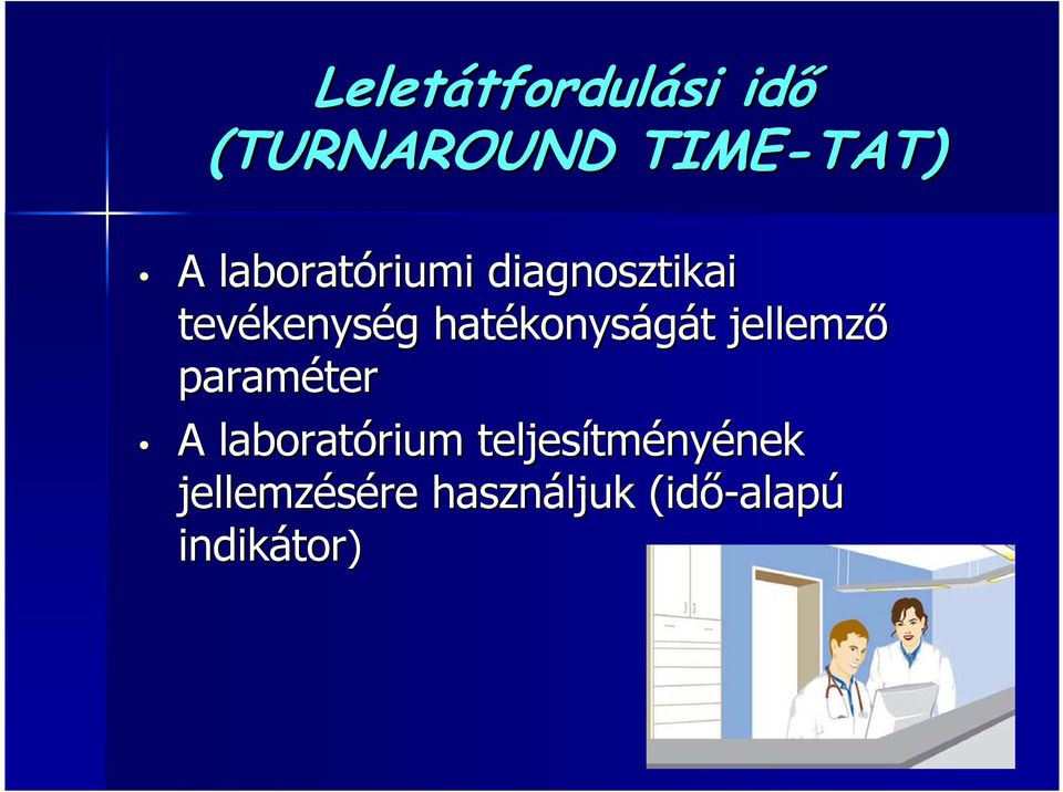 hatékonys konyságát t jellemzı paraméter A laboratórium rium