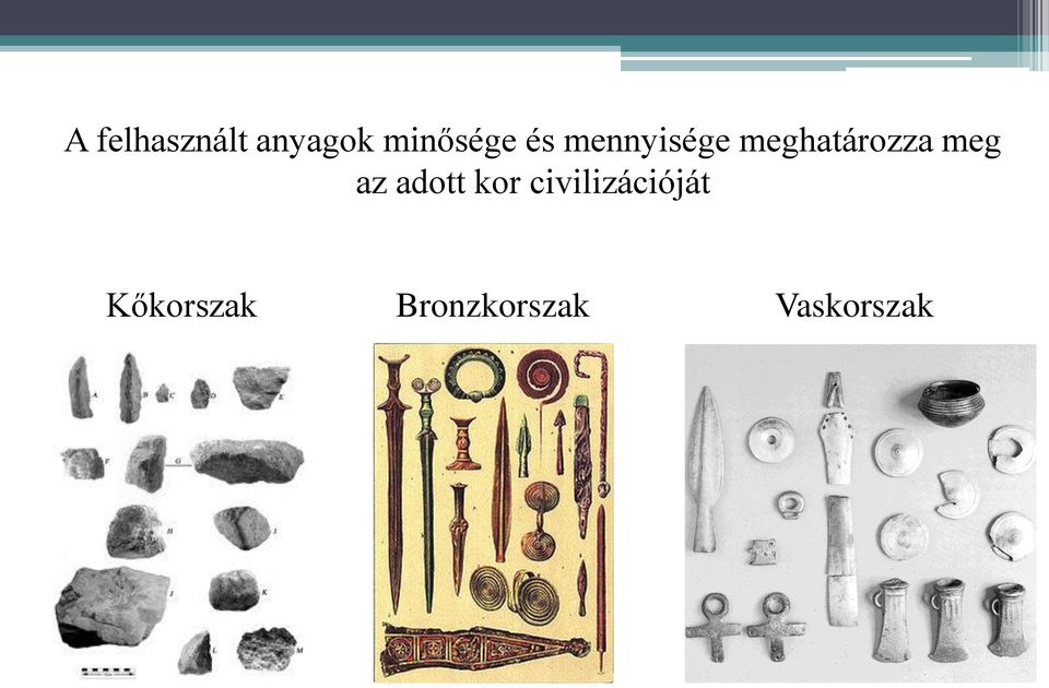az adott kor civilizációját