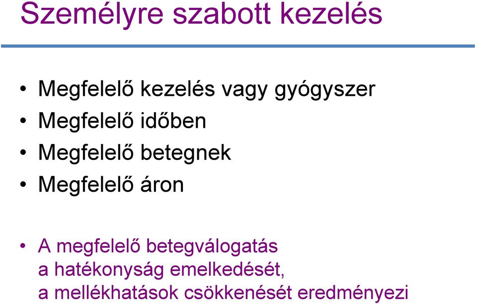 Megfelelő áron A megfelelő betegválogatás a