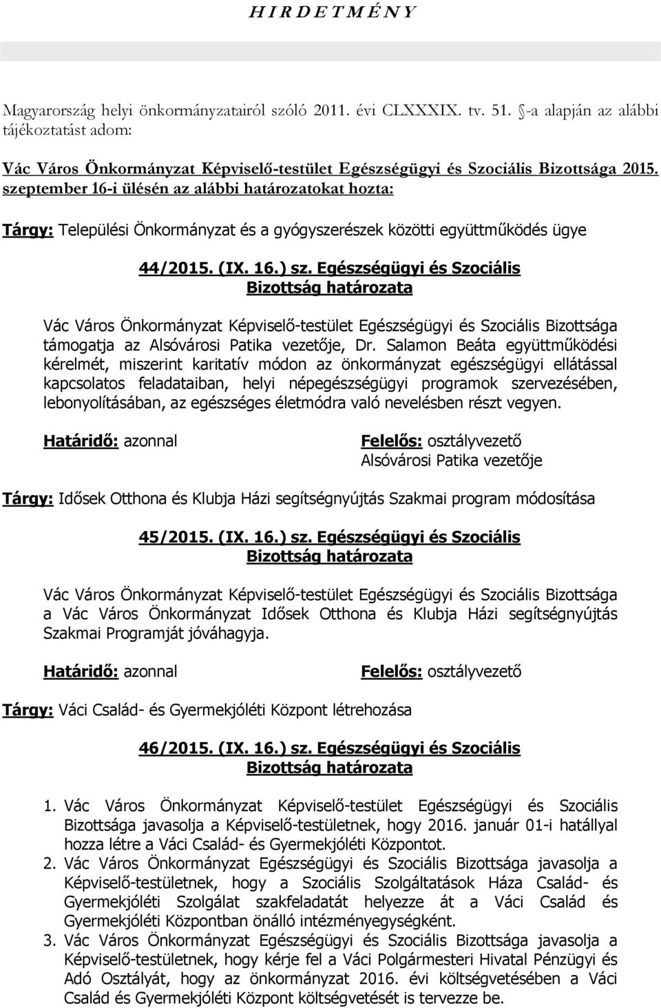 Egészségügyi és Szociális támogatja az Alsóvárosi Patika vezetője, Dr.