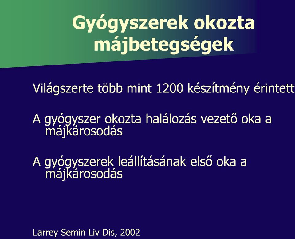 halálozás vezető oka a májkárosodás A gyógyszerek