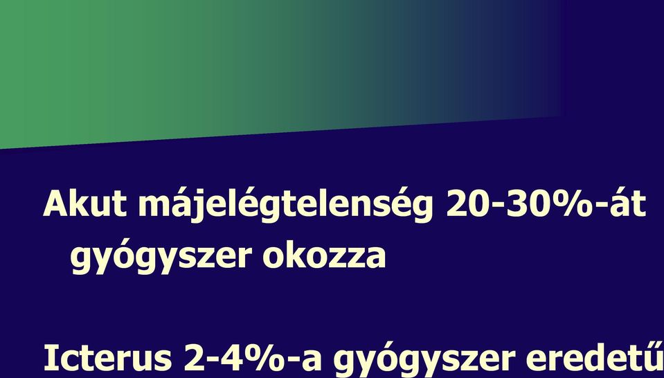 gyógyszer okozza