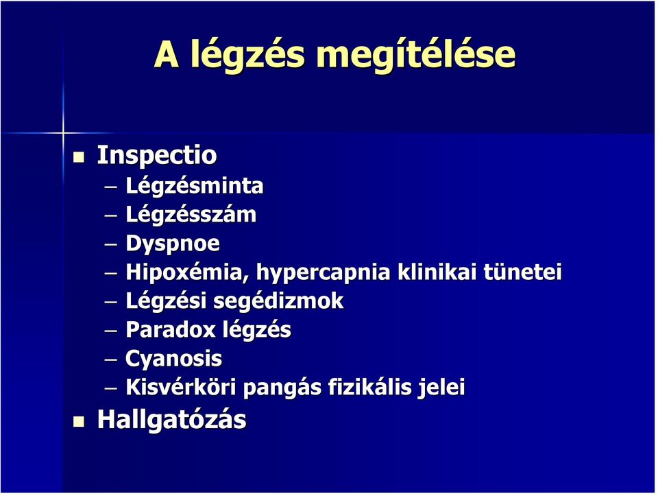 klinikai tünetei Légzési segédizmok Paradox