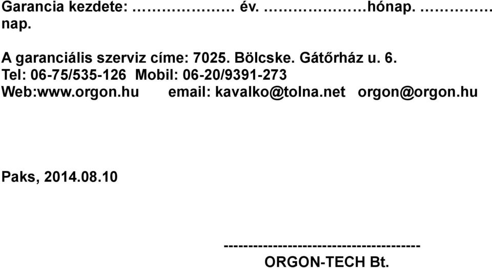 Tel: 06-75/535-126 Mobil: 06-20/9391-273 Web:www.orgon.