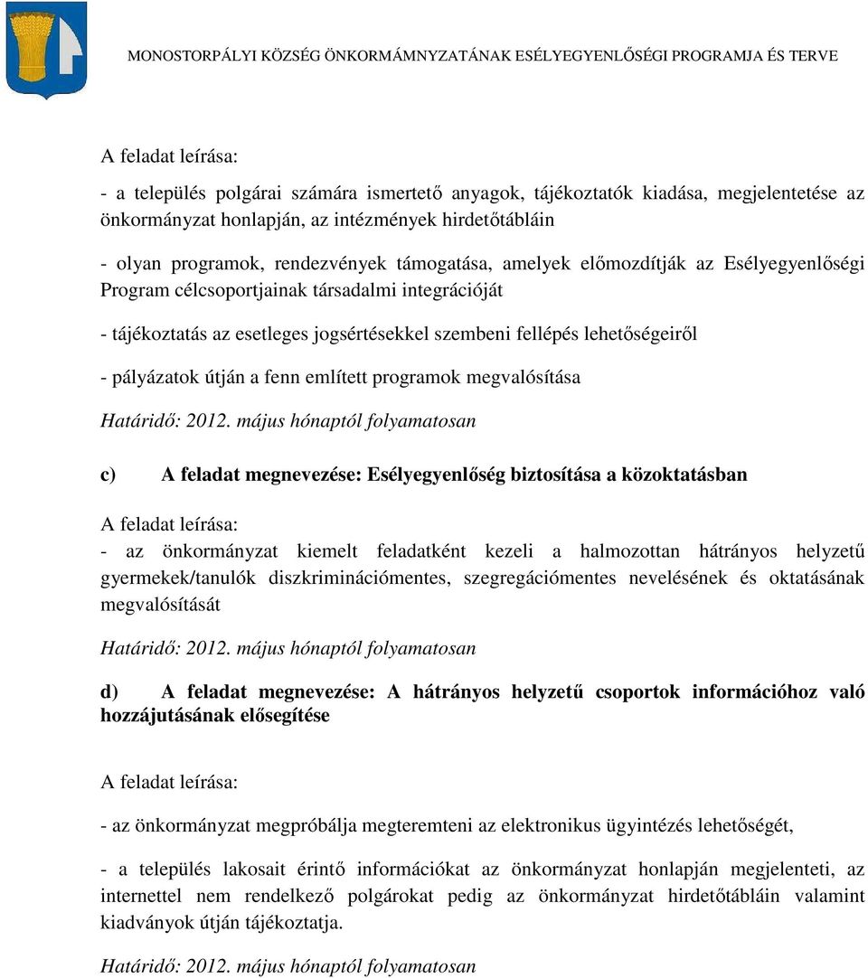 fenn említett programok megvalósítása Határidő: 2012.