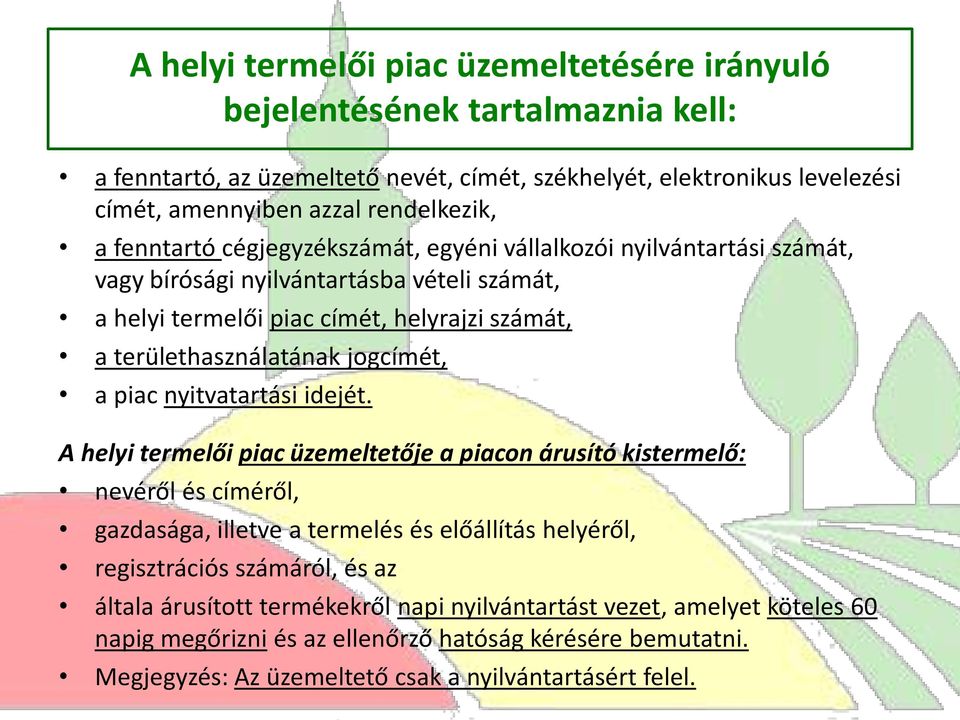 jogcímét, a piac nyitvatartási idejét.